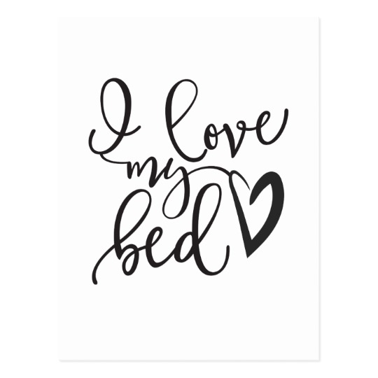i_love_my_bed_hand_drawn_funny_quote_postcard-r89d9c6e87ba9439aa5e6107665da0bf3_vgbaq_8byvr_540